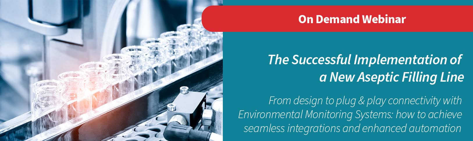 Banner with written:On demand webinar The Successful Implementation of a New Aseptic Filling Line now available