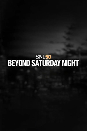 SNL50: Beyond Saturday Night TV series 2025 poster.